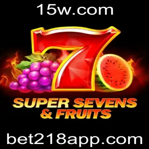 Guia Completo do Jogo 7SuperSevensFruits e a Palavra-Chave bet218